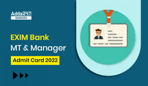 Exim Bank Admit Card 2022, Check MT & Manager Exam Date