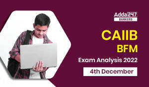 CAIIB BFM Exam Analysis 2022, 4th December Exam Review
