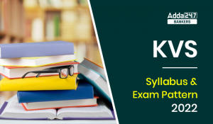 KVS Syllabus 2022 PDF For Non-Teaching Exam & Exam Pattern