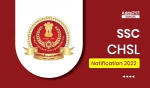 SSC CHSL Notification 2022, Apply Online For 4500+ Vacancies