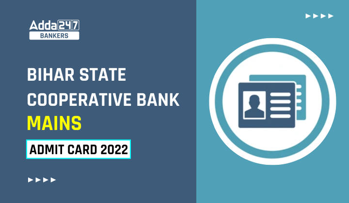 Bihar State Cooperative Bank Mains Admit Card 2022-23 Out, Download Link Available |_40.1