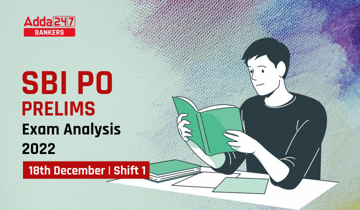 SBI PO Exam Analysis 2022 Shift 1 18th December, Good Attempts & Exam Level |_40.1