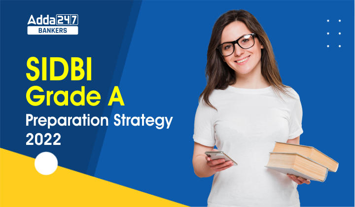 SIDBI Grade A Preparation Strategy 2023 For Assistant Manager