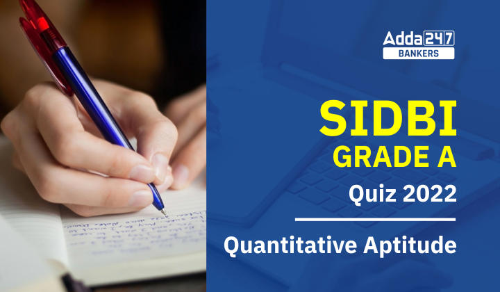 Quantitative Aptitude Quiz For SIDBI Grade A Prelims 2022- 19th December_40.1