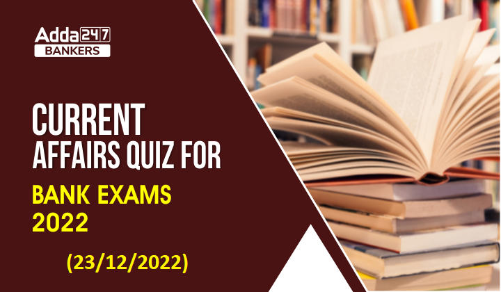 24th December Current Affairs Quiz for Bank Exams 2022_40.1
