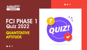 Quantitative Aptitude Quiz For FCI Phase I 2023- 5th January