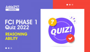 Reasoning Ability Quiz For FCI Phase I 2023- 4th January