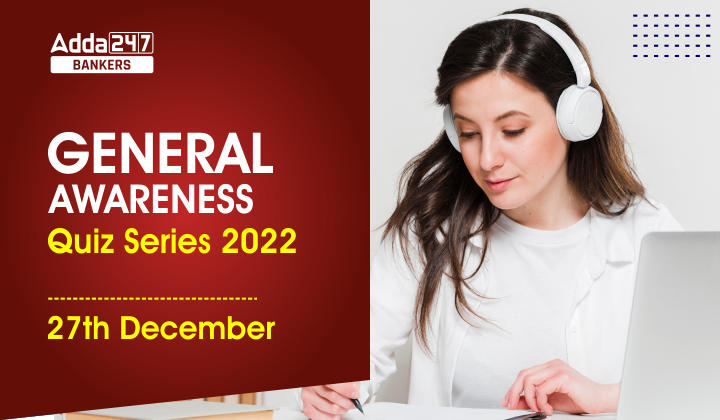 General Awareness Quiz Series 2022: 27th December |_40.1