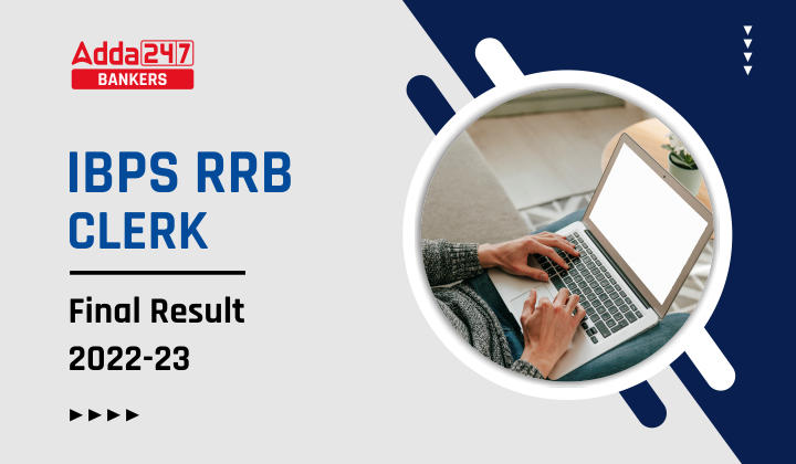 IBPS RRB Clerk Mains Result 2022 Out, Final Result Link & Marks_40.1