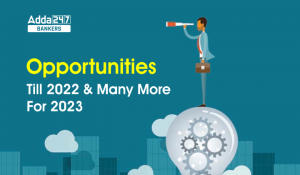 Opportunities Till 2022 and Many More For 2023