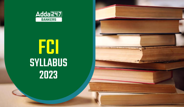 FCI Syllabus 2023 and Exam Pattern for All Posts_40.1