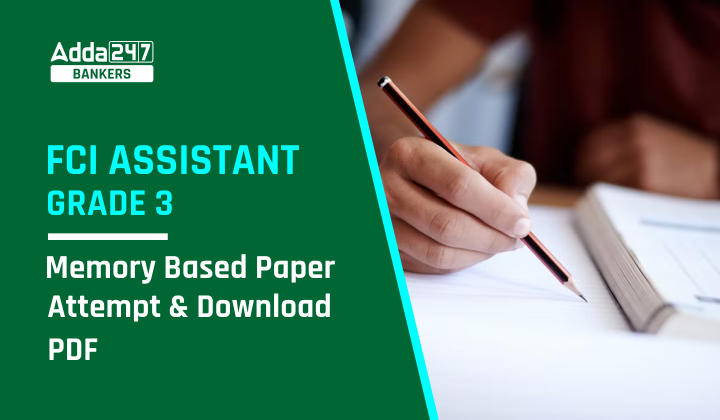 FCI Assistant Grade 3 Memory Based Paper: Attempt & Download PDF_40.1