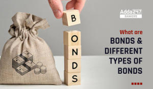 What Are Bonds And Different Types Of Bonds?