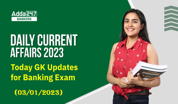 03rd January Daily Current Affairs 2023: Today GK Updates for Bank Exam_40.1