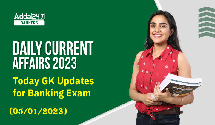 5th January Daily Current Affairs 2023: Today GK Updates for Bank Exam_40.1