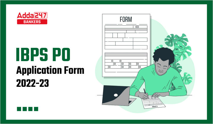 IBPS PO Application Form Reprint 2022-23 Link Activated_40.1