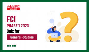 General-Studies Quiz For FCI Phase I 2023- 19th January