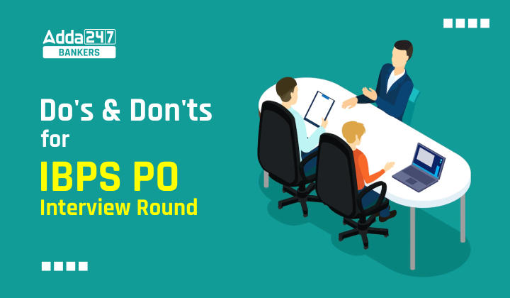 Do's and Don'ts for IBPS PO Interview Round_40.1