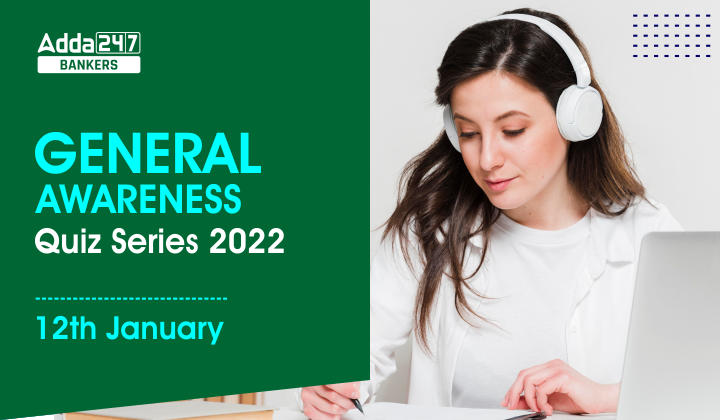 General Awareness Quiz Series 2023: 12th January_40.1