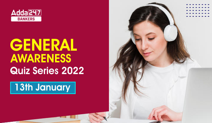 General Awareness Quiz Series 2023: 13th January_40.1