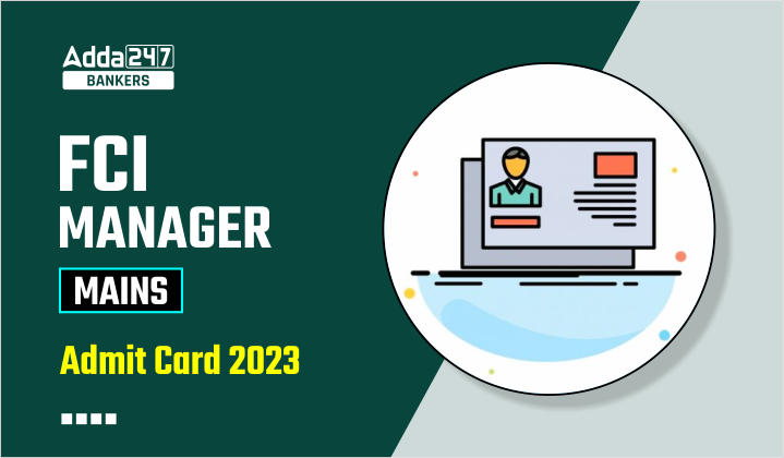 FCI Manager Phase 2 Admit Card 2023 Out, Direct Download Link_40.1