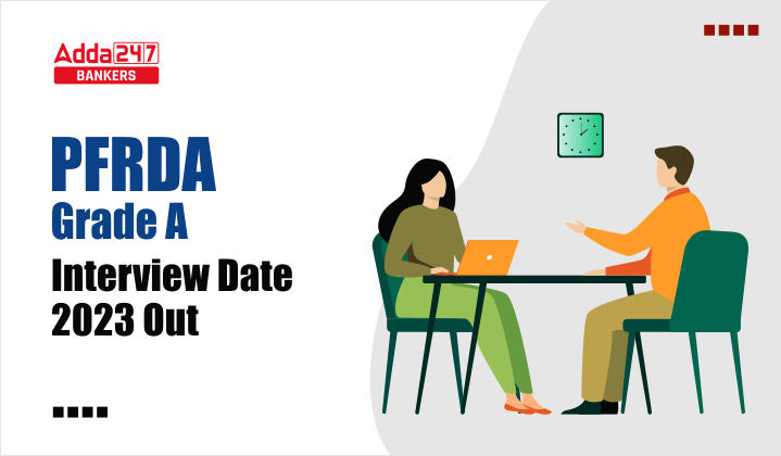PFRDA Grade A Interview Date 2023 Out, Interview Scheduled PDF_40.1