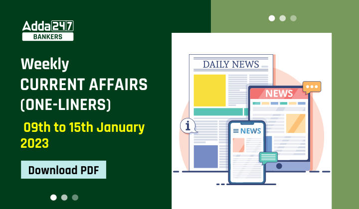 Weekly Current Affairs One-Liners, 09th to 15th January 2023_40.1