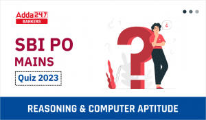 Reasoning Ability Quiz For SBI PO Mains 2023- 29th January