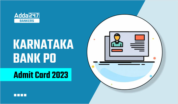 Karnataka Bank PO Admit Card 2023, Check Exam Date_40.1