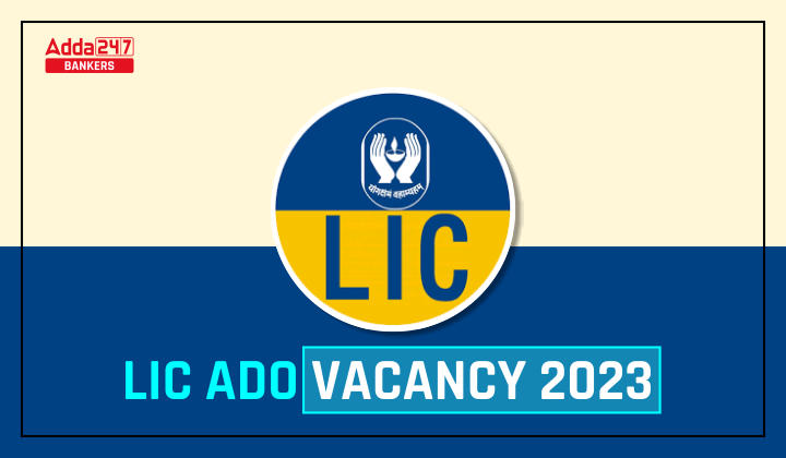 LIC ADO Vacancy 2023, Check Zone Wise Vacancy_40.1