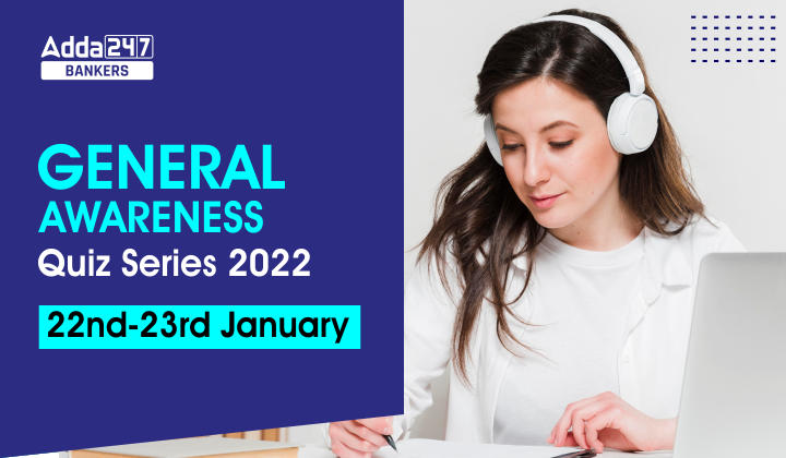 General Awareness Quiz Series 2023: 22nd-23rd January_40.1