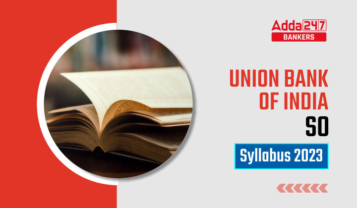 Union Bank of India SO Syllabus & Exam Pattern 2023_40.1