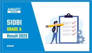 SIDBI Grade A Result 2023 Out, Download Phase 1 Result PDF