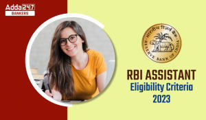 RBI Assistant Eligibility 2023, Age Limit, Education Qualification