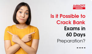 Is it possible to Crack Bank Exams in 60 Days Preparation?