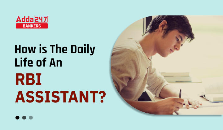 How is The Daily Life of An RBI Assistant? |_40.1