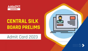 Central Silk Board Admit Card 2023 Out, Direct Link to Download Call Letter