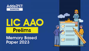 LIC AAO Prelims Memory Based Mock 2023 (Based on 17 February): Attempt Now