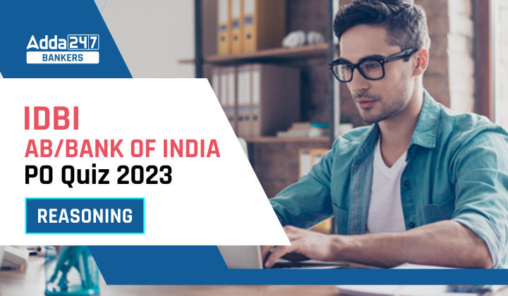 Reasoning Ability Quiz For IDBI AM/ Bank of India PO 2023 -5th March_40.1