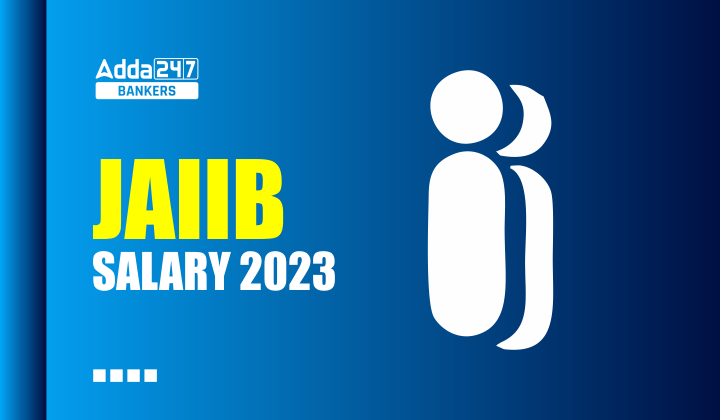 JAIIB Salary 2023 in Hand Salary, Pay scale, Job Profile |_40.1