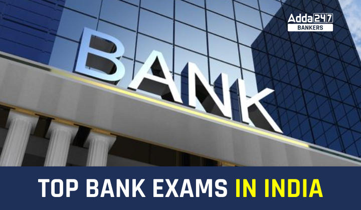 Top Bank Exams in India PO, Clerk, Grade B, Office Assistant_40.1