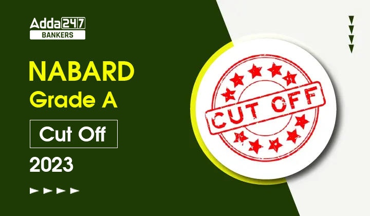 NABARD Grade A Cut off 2023, Check Phase I, II, and Final cut off_40.1