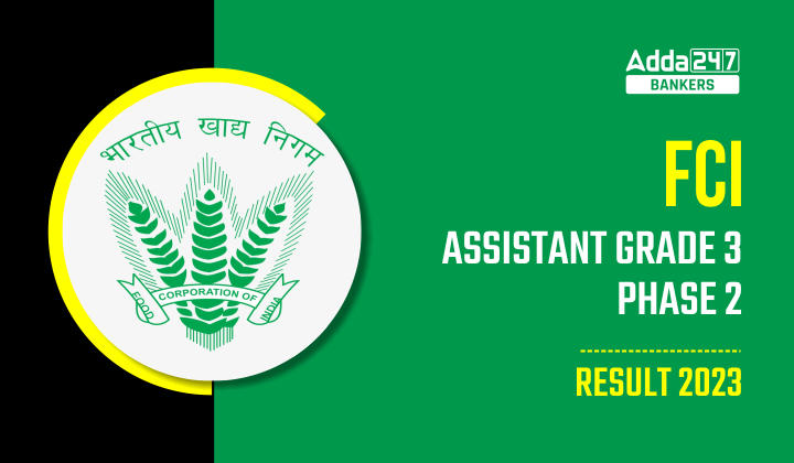FCI Assistant Grade 3 Phase 2 Result 2023, Check Result_40.1