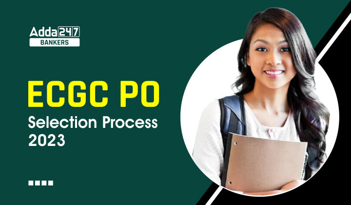 ECGC PO Selection Process 2023, Check All Phases of ECGC PO_40.1