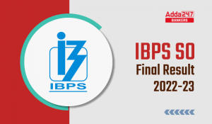 IBPS SO Final Result 2023 Out, Direct Link to Download Result
