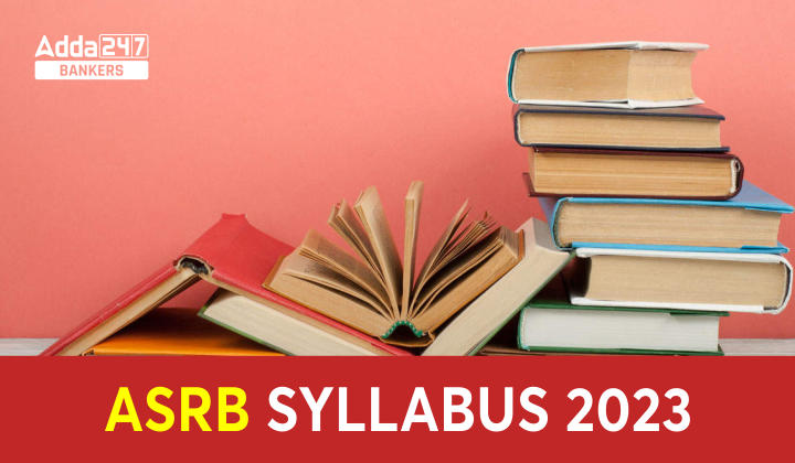 ASRB Syllabus 2023 and Exam Pattern |_40.1