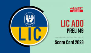 LIC ADO Score Card 2024 Out, Check ADO Marks and Scores