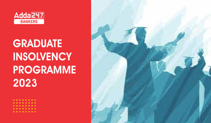 Graduate Insolvency Programme 2023, Check All Details_40.1