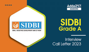 SIDBI Grade A Interview Call Letter 2023 Out, Direct Download Link