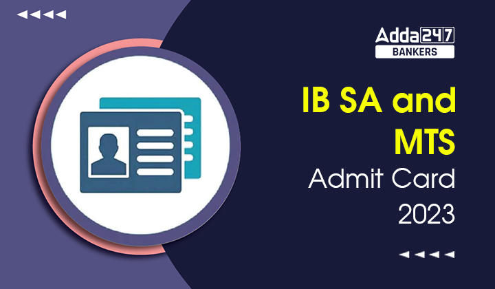 IB Admit Card 2023 Out Download Call Letter for SA & MTS Posts_40.1